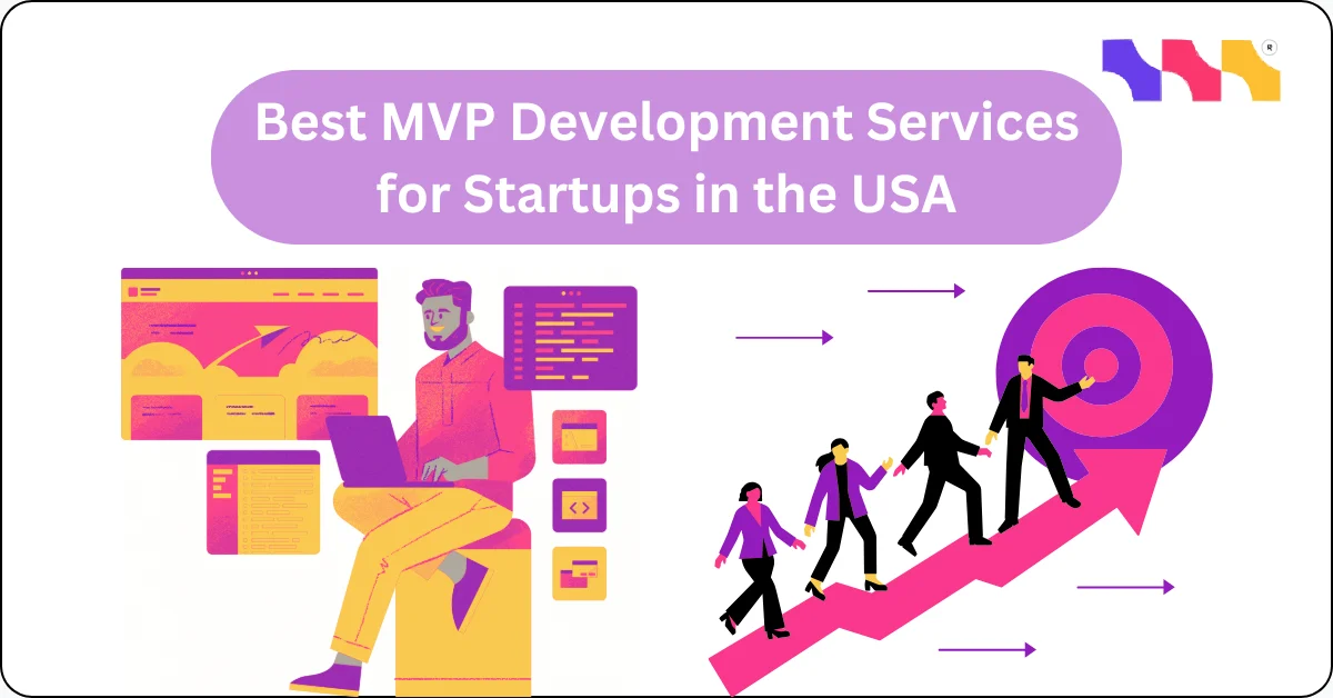 Best MVP Development Services in USA – Fast, Scalable & Startup-Ready!